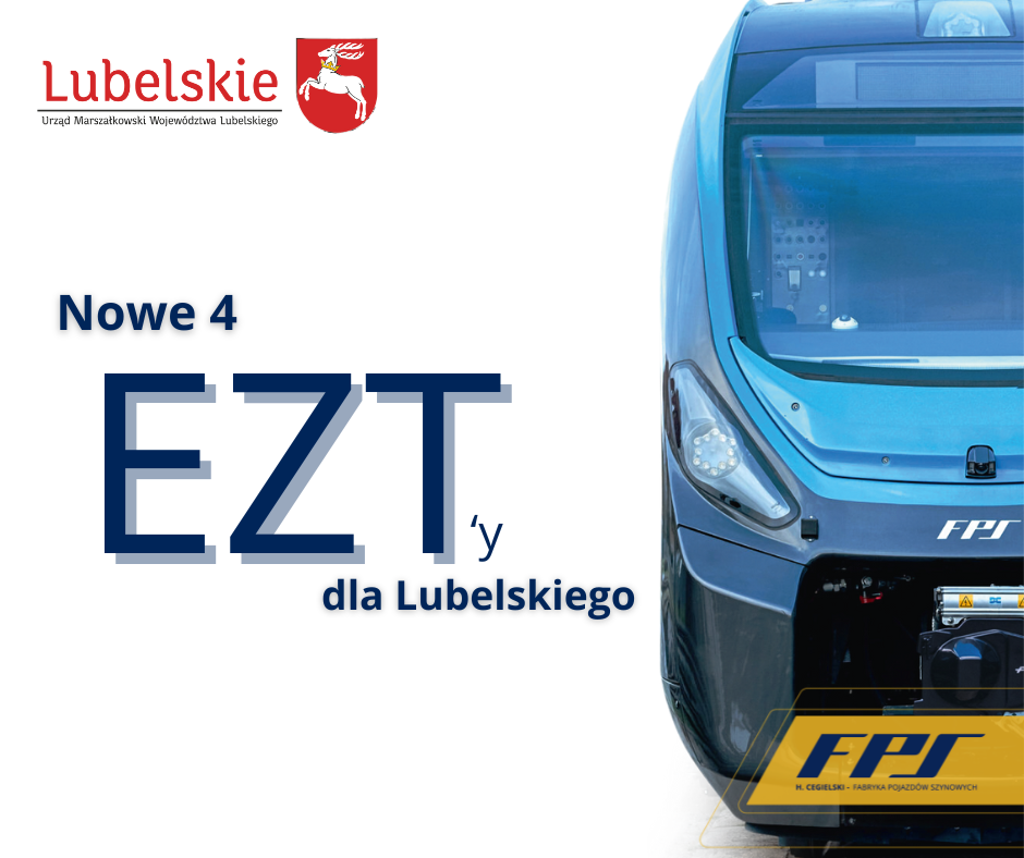 Nowoczesne pojazdy FPS dla Województwa Lubelskiego H. Cegielski – Fabryka Pojazdów Szynowych zrealizuje kontrakt na nowe EZT
